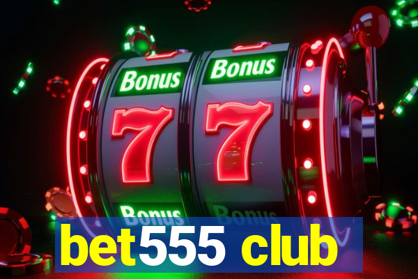 bet555 club